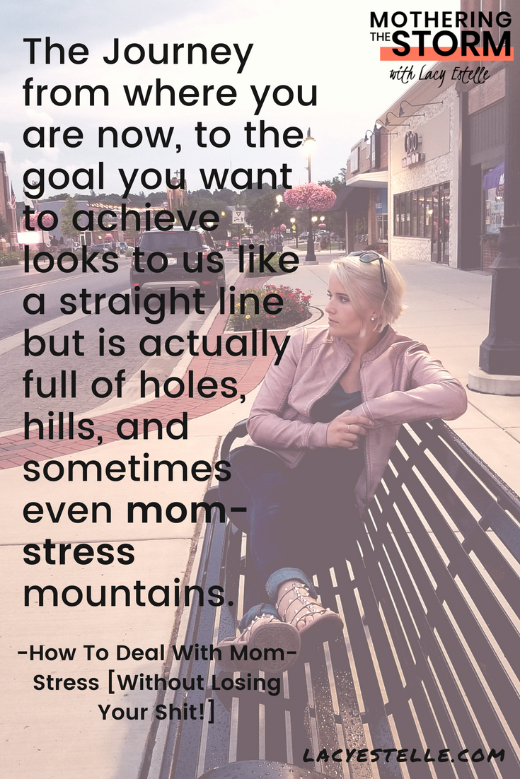 straight line to achieve goals, dealing with mom-stress
