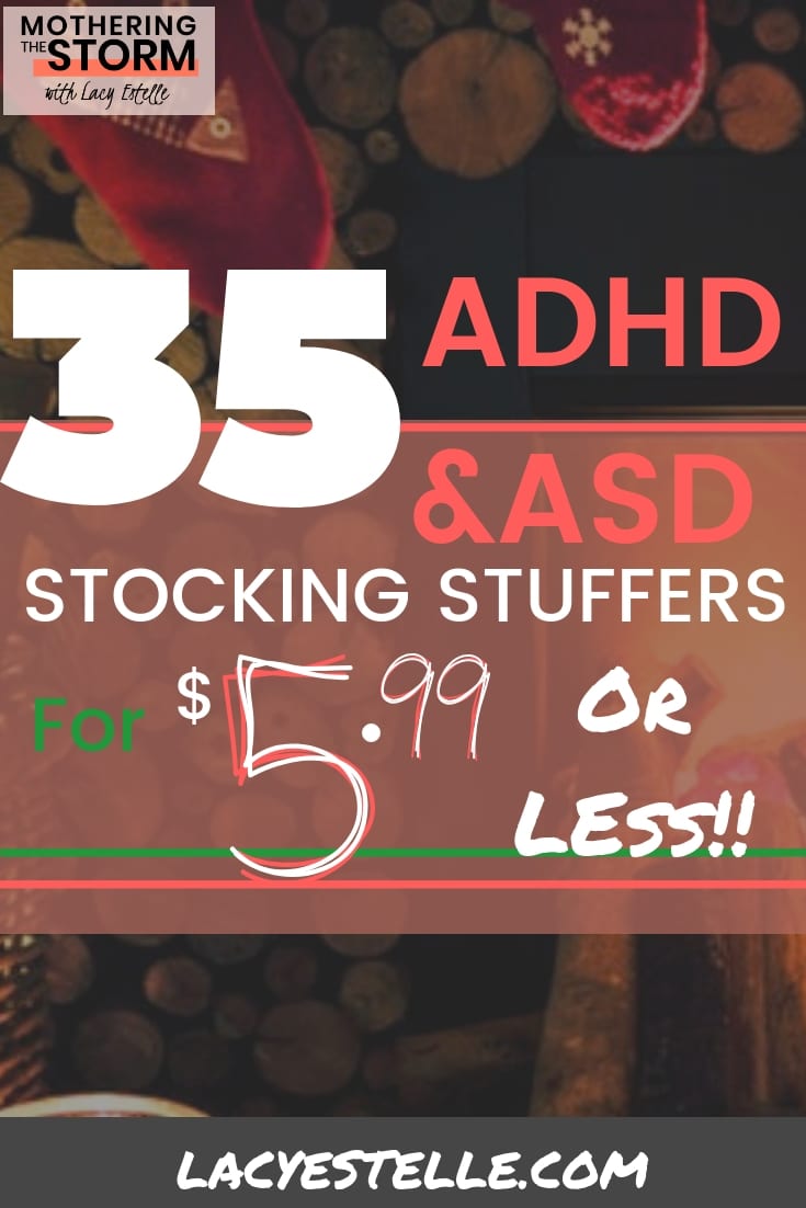 35 ADHD and ASD Stocking Stuffers for the ADHD Child. Or Adult with ADHD. Lacy Estelle, Refuge for the ADHD Momma. Mothering the Storm