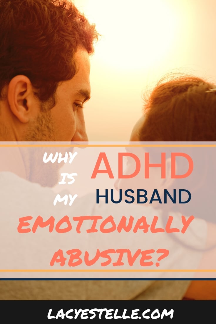 ADHD Husband is emotionally abusive, Lacy Estelle, Adult ADHD, Relationships with ADHD