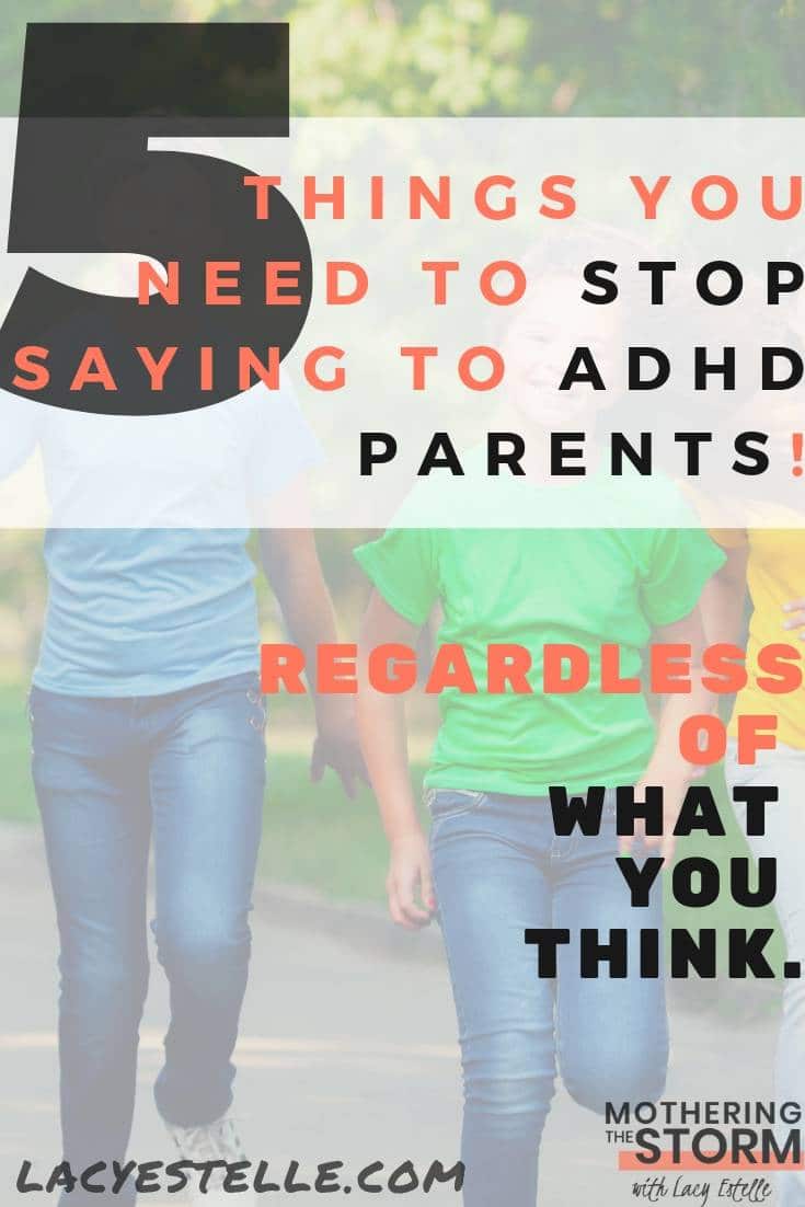 5 Things You need to stop saying to ADHD parents, Judgemental Statements from people who don't understand ADHD