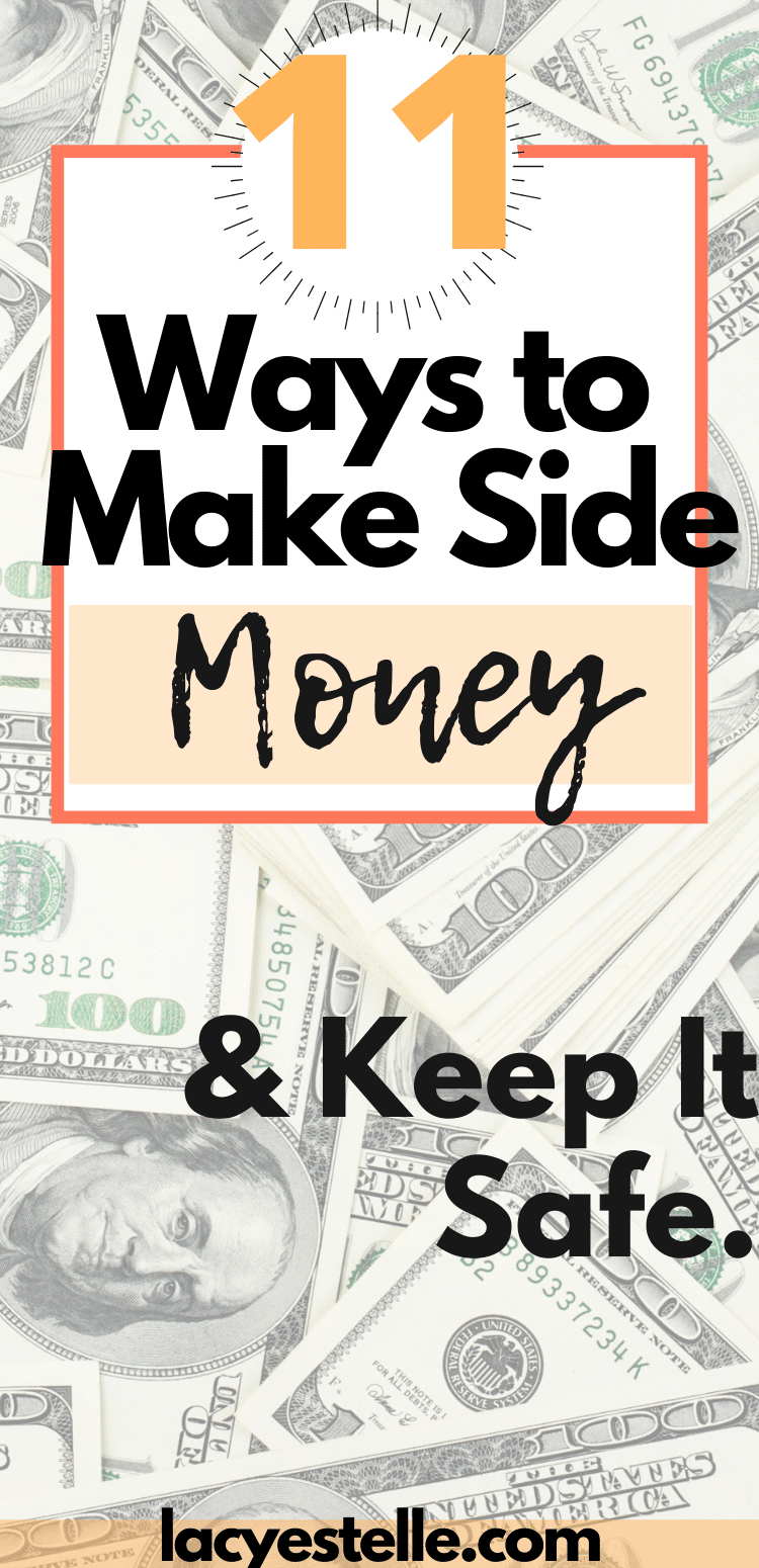 11 Side hustles that will make extra money for you quickly. And ways to save your money. 