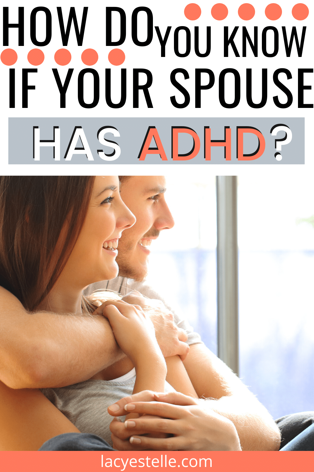 How Do You Know If Your Spouse Has ADHD?