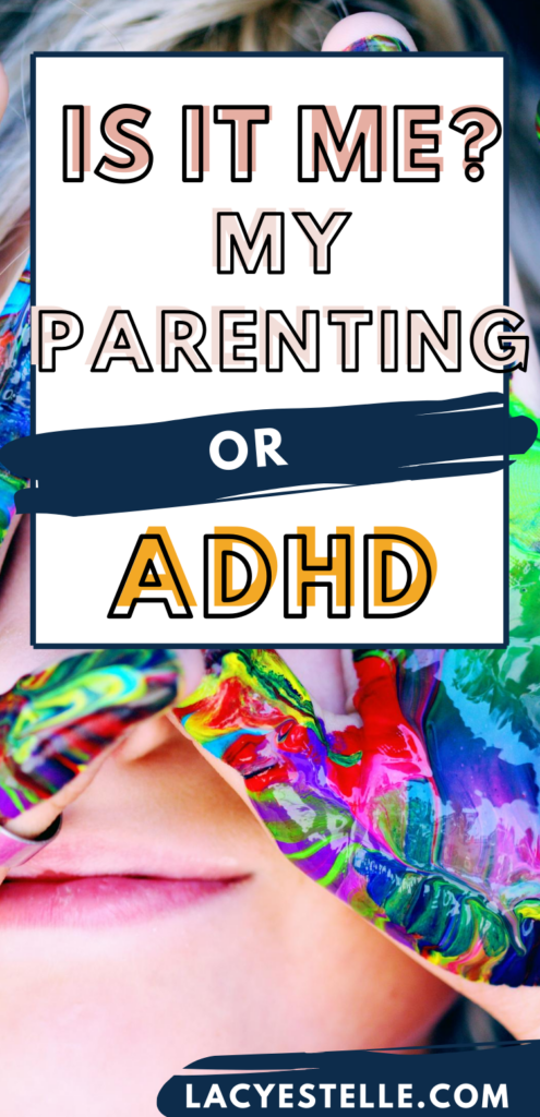 Is it me or my parenting? Why does my child misbehave for me but not for others? Is it ADHD or my parenting?