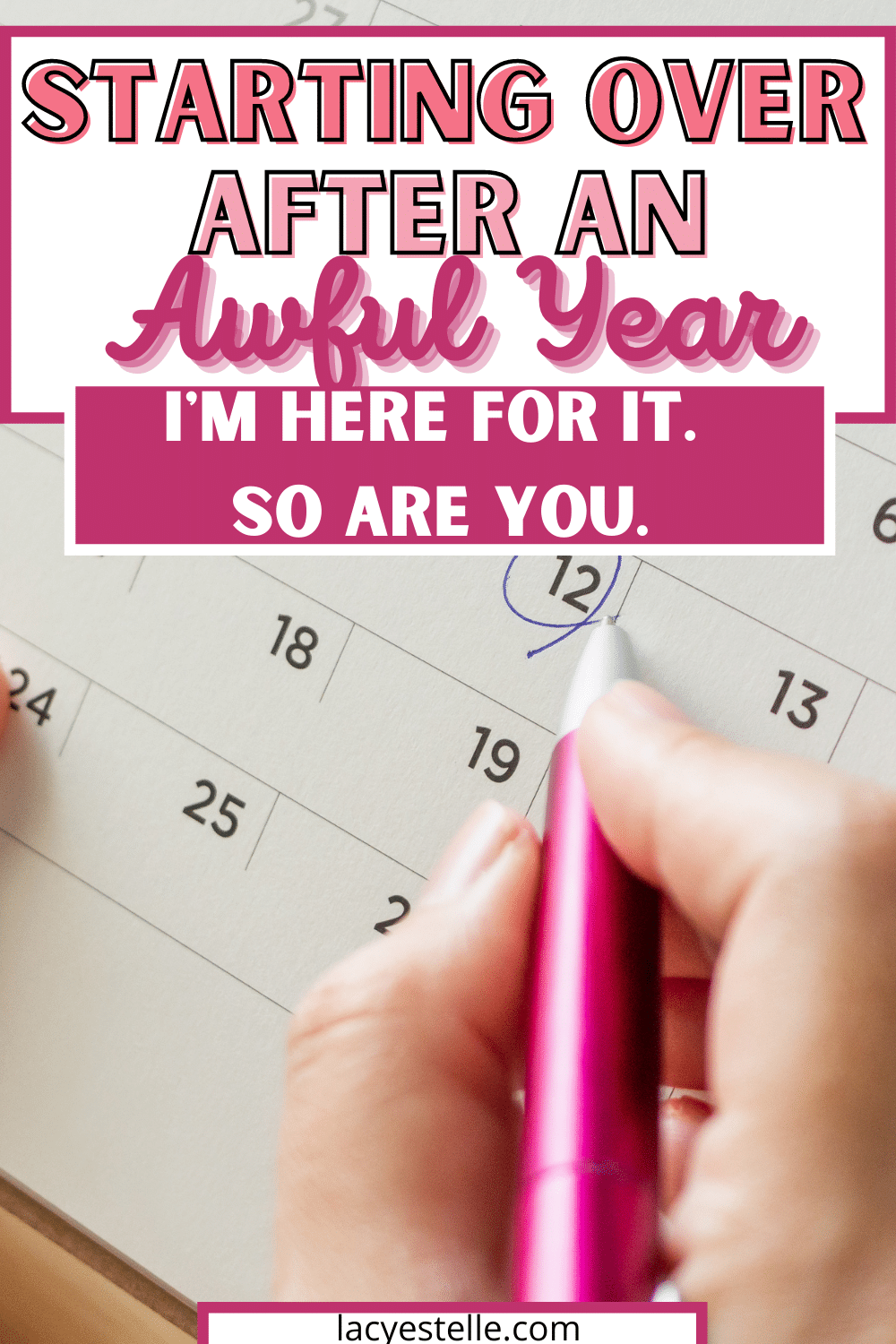 Starting over after a really bad year. How to start over after a terrible year. New years resolutions that stick. 