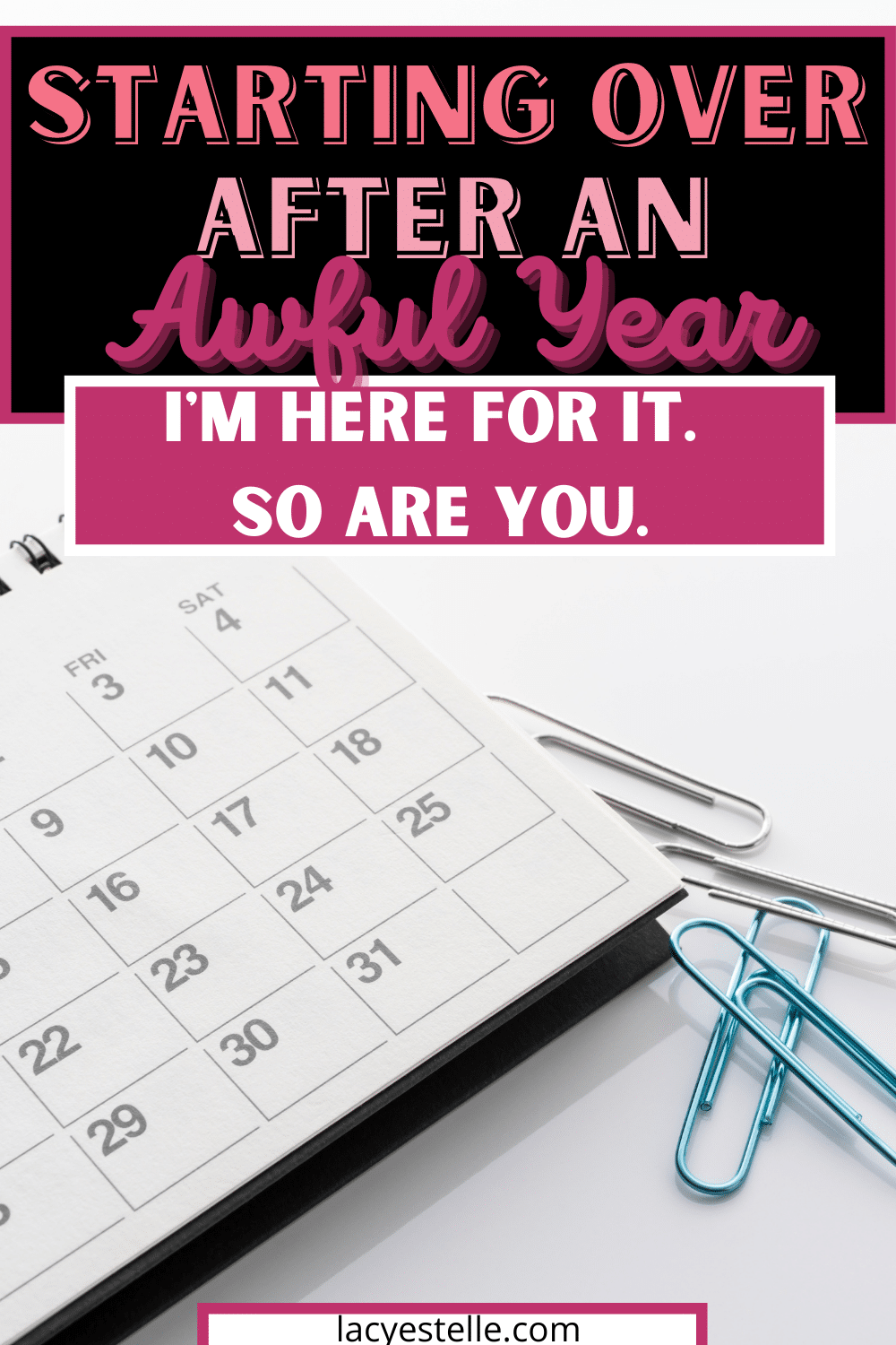 Starting a new year and trying to make it better. How to start again after a terrible year. 