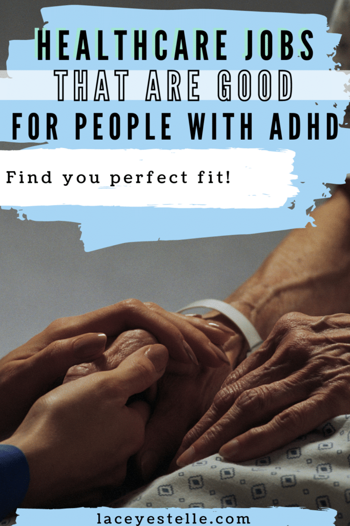 Healthcare Jobs for people with ADHD, ADHD Careers, Healthcare Jobs for Busy People, medical jobs for adhd people, Medical jobs that are good for people with ADHD