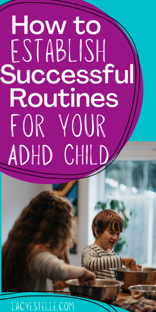 How to Establish Successful Routines for your ADHD Child, routines for children, ADHD children, importance of routines