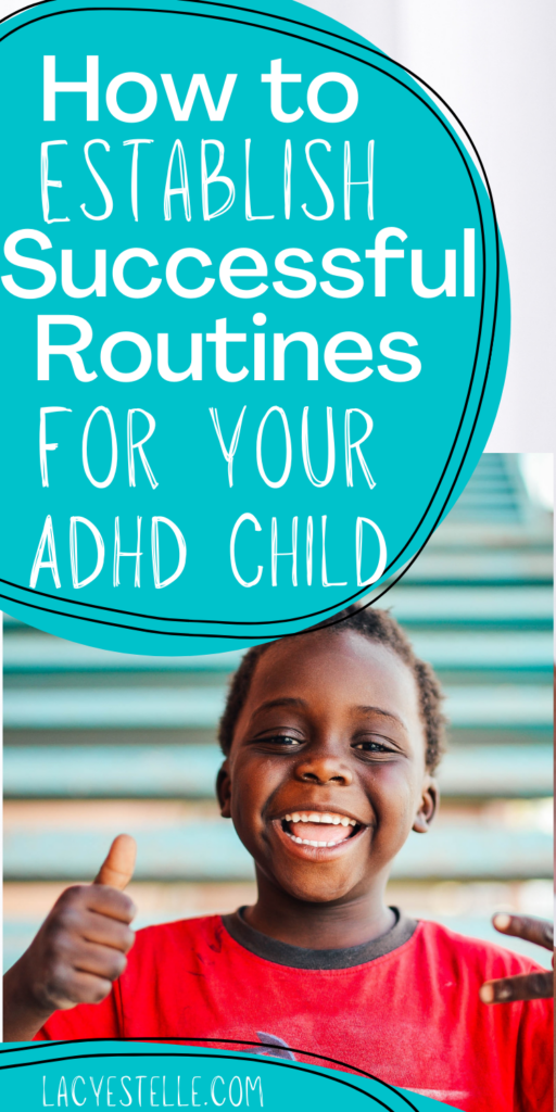 How to Establish Successful Routines for your ADHD Child, routines for children, ADHD children, importance of routines