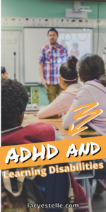 ADHD And Learning Disabilities • Lacy Estelle