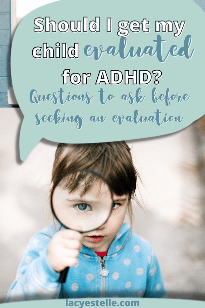 should I have my child evaluated for adhd