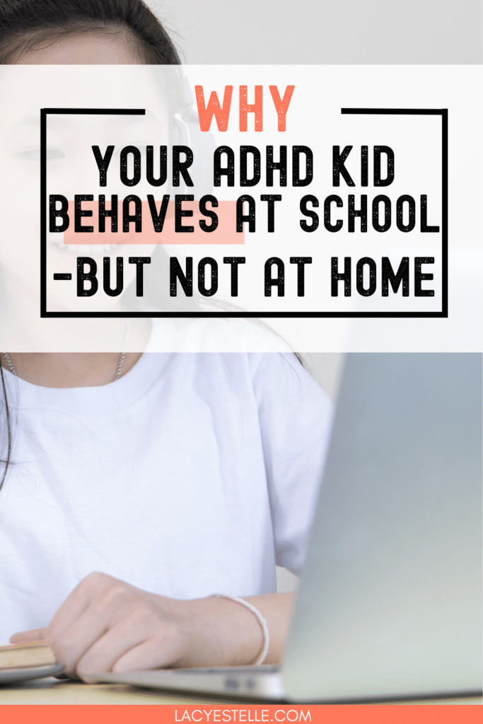 Why Your ADHD Kid behaves at school but not at home- Pinterest Image, Girl in background on computer. 